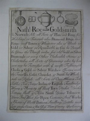 Lot 33 - Nath'l Roe, Goldsmith, Norwich 18th century trade card, nd., engraved, 185mm x 134mm,...