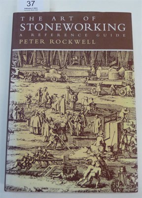 Lot 37 - Rockwell (Peter) The Art of Stoneworking, A Reference Guide, 1993, dust wrapper
