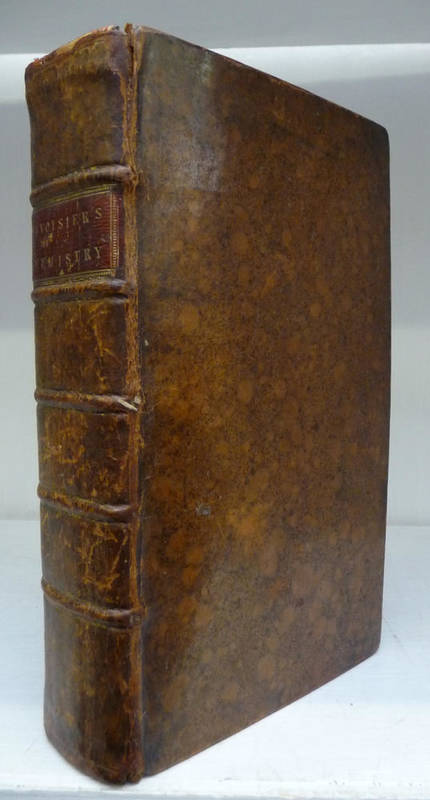 Lot 186 - Lavoisier [Antoine Laurent] Elements of Chemistry in a New Systematic Order ..,  translated by...