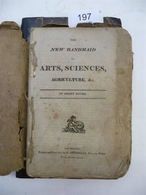 Lot 197 - Swindells (A.) The New Handmaid to Arts, Sciences, Agriculture, &c., in Eight Books, nd. [1800], 96