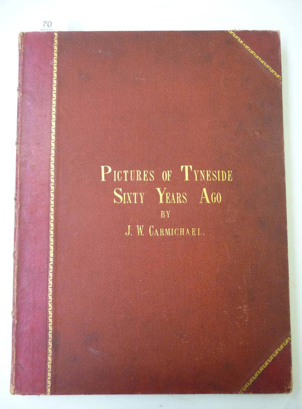 Lot 70 - Welford (Richard) & Carmichael (J.W.) Pictures of Tyneside or Life and Scenery on the River...