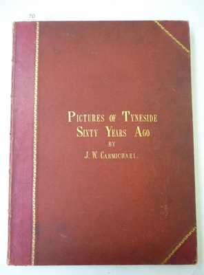 Lot 70 - Welford (Richard) & Carmichael (J.W.) Pictures of Tyneside or Life and Scenery on the River...