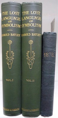 Lot 190 - Bayley (Harold) The Lost Language of Symbolism .., 1912, 2 vols., original cloth; The British...