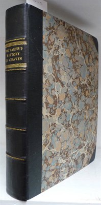 Lot 113 - Whitaker (Thomas Dunham) The History and Antiquities of the Deanery of Craven in the County of York