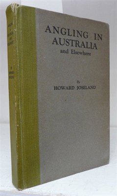 Lot 162 - Joseland (Howard) Angling in Australia and Elsewhere, 1921, first edition, (lacking frontis and...