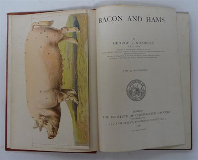 Lot 183 - Nicholls (George J.) Bacon and Hams, 1917, frontis is a colour anatomical model of the pig with...