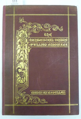 Lot 111 - Pullan (Richard Popplewell) The Architectural Designs of William Burges, A.R.A., 1883, folio,...