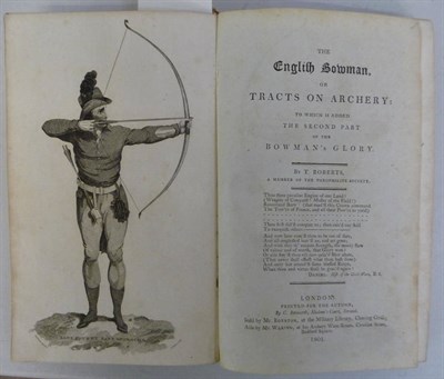 Lot 204 - Roberts (T.) The English Bowman or, Tracts on Archery: to which is added, the second part of...