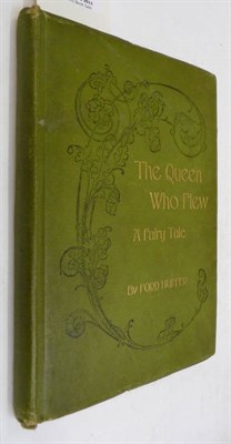 Lot 230 - Huffer (Ford)  [Ford Maddox Ford] The Queen Who Flew, A Fairy Tale, 1894, frontis by E. Burne...