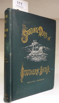 Lot 111 - Pollock (A.J.O.) Sporting Days in Southern India: Being Reminiscences of Twenty Trips in Pursuit of