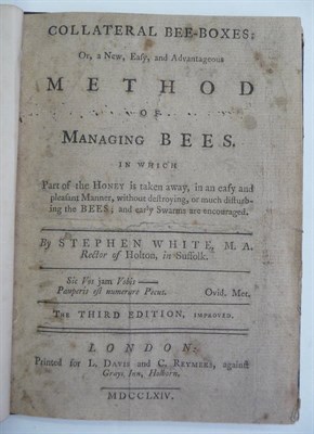 Lot 121 - White (Stephen) Collateral Bee-Boxes: Or, a New, Easy, and Advantageous Method of Managing Bees...