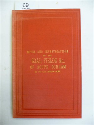 Lot 69 - Duff (Joseph)Notes and Investigations of the Coal Fields, Carboniferous and Magnesian...