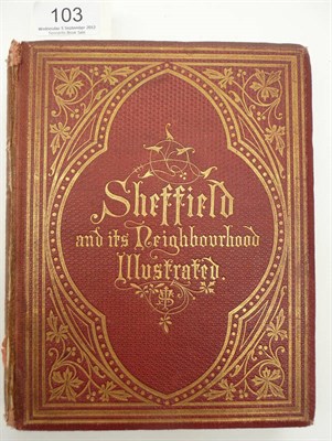 Lot 103 - Smith (Theophilus) Sheffield and its Neighbourhood, photographically illustrated by .., 1865,...