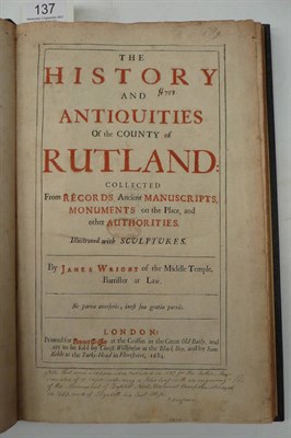 Lot 137 - Wright (James) The History and Antiquities of the County of Rutland ..., 1684, folio in fours,...