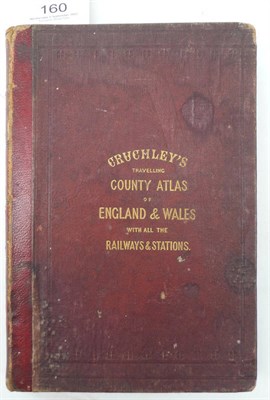 Lot 160 - Cruchley (G.F.) Cruchley's County Atlas of England & Wales shewing all the Railways & Stations with