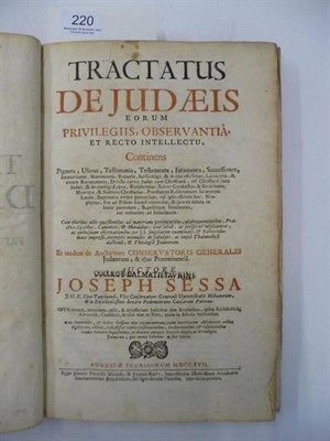 Lot 220 - Sessa (Joseph) Tractatus de Judaeis eorum Privilegis, Observantia et recto Intellectu,...