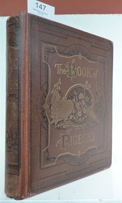 Lot 147 - Fulton (Robert) & Wright (Lewis) The Illustrated Book of Pigeons, with Standards for Judging,...