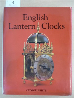 Lot 4 - White (George) English Lantern Clocks, 1989, Antique Collectors Club, first edition, dust wrapper