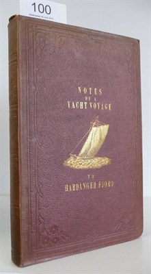 Lot 100 - A Yachting Dabbler' [Rothery (Charles William)] Notes on a Yacht Voyage to Hardanger Fjord, and The