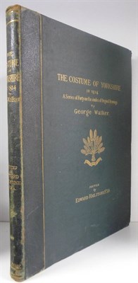 Lot 37 - Anon. [Walker (George)] The Costume of Yorkshire, Illustrated by a Series of Forty Engravings,...