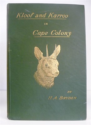 Lot 61 - Bryden (H.A.) Kloof and Karroo: Sport, Legend, and Natural History in Cape Colony ..., 1889,...