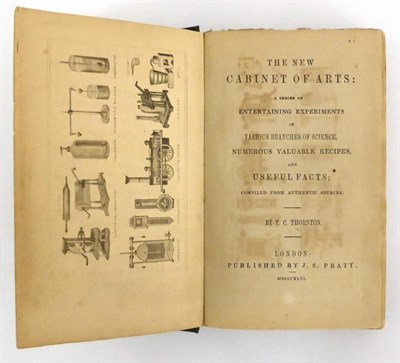 Lot 12 - [Fireworks, Magic etc] Thornton (T.C.) The New Cabinet of Arts: A Series of Entertaining...