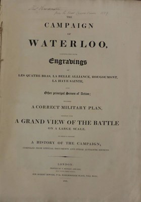 Lot 57 - Bowyer (Robert) artist: The Campaign of Waterloo illustrated by Engravings ... including a...