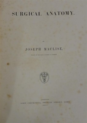 Lot 139 - Maclise (Joseph)  Surgical Anatomy, 1851, John Churchill, folio, 35 engr. plates with...