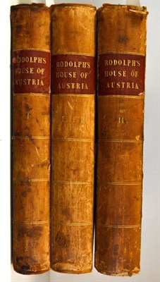Lot 76 - Coxe (William) History of the House of Austria, 1807, London, Printed by Luke Hansard & Sons for T.