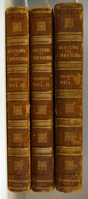 Lot 133 - Omerod (George) The History of the County Palatine and City of Chester, 1819, 3 volumes folio,...