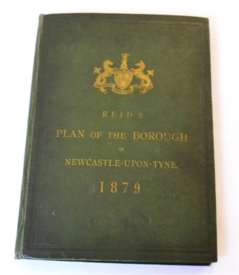 Lot 78 - Reid (Andrew, Publisher & Engraver)  Plan of the Borough of Newcastle upon Tyne. And Part of...
