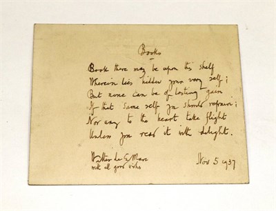 Lot 119 - de la Mare (Walter) Autograph original poem 'Books', six lines in clear ink signed 'Walter de...