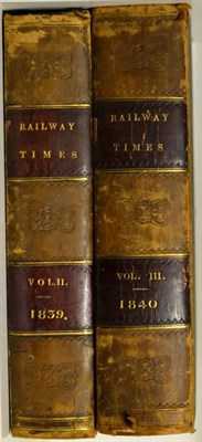 Lot 67 - Railways The Railway Times, Volumes II and III, 1839-40, two volumes, quarto weekly periodical,...