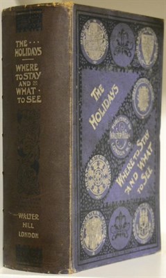 Lot 201 - Railways The Holidays 1914, Where to Stay and What to See, 1914, Being a Guide to Hotels,...