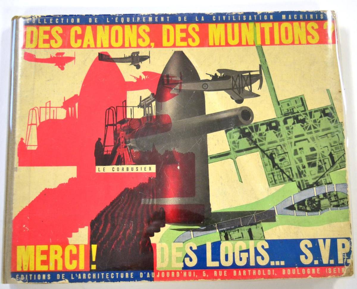 Lot 1 - Le Corbusier Des Canons, Des Munitions? Merci! Des Logis ... S.V.P., Monographie du 'Pavillon...