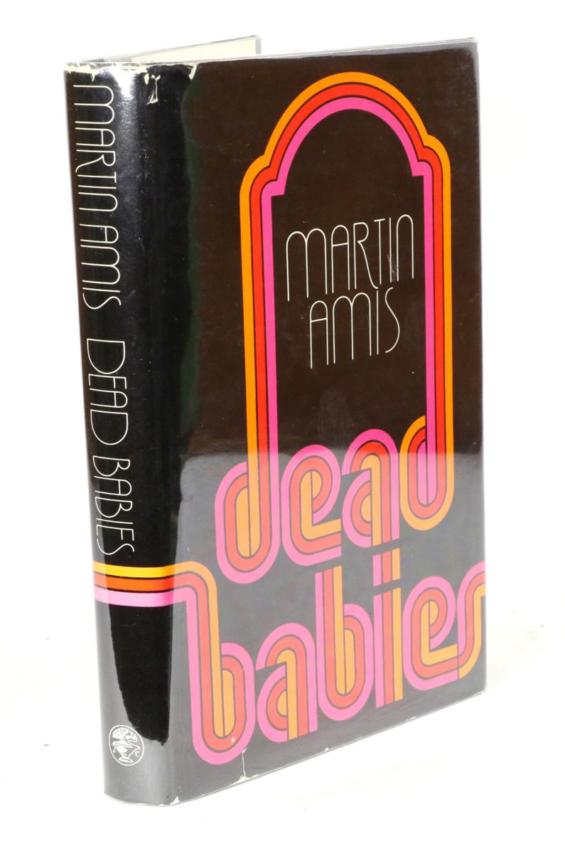 Lot 21 - Amis, Martin Dead Babies, 1975, Jonathan Cape, First edition with dustwrapper. Signed by the...