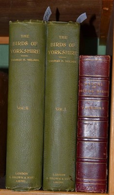 Lot 543 - Thomas H Nelson, The Birds of Yorkshire, 1909, two volumes, large paper copies, colour frontis...